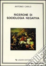 Ricerche di sociologia negativa libro