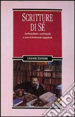 Scritture di sé. Autobiografismi e autobiografie libro