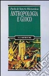 Antropologia e gioco libro