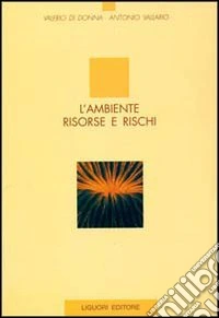 L'ambiente. Risorse e rischi