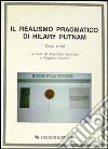 Il realismo pragmatico di Hilary Putnam. Saggi critici libro