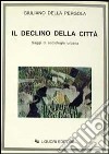 Il declino della città. Saggi di sociologia urbana libro