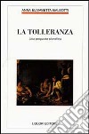 La tolleranza. Una proposta pluralista libro di Galeotti Anna E.