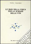 Le basi della fisica per le scienze della vita libro di Menzinger Filippo