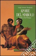 Aporie del simbolo. Saggio su Otto Weininger