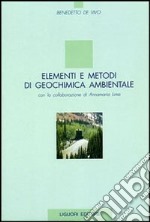 Elementi e metodi di geochimica ambientale libro