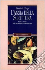 L'ansia della scrittura. Parola e silenzio nella narrativa inglese contemporanea libro