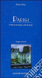 Parigi. Città di mercanti, città di poeti