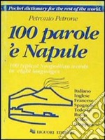 100 parole 'e Napule-100 typical neapolitan words in eight languages