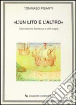 «L'un lito e l'altro». Circolazione dantesca e altri saggi libro