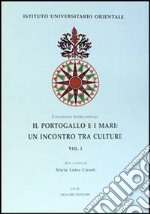 Il Portogallo e i mari: un incontro tra culture. Atti del Congresso internazionale (Napoli 1997)