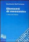 Elementi di meccanica. Vol. 1: Meccanica classica libro
