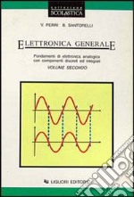 Elettronica generale. Per le Scuole superiori. Elaborazioni di segnali con componenti integrati