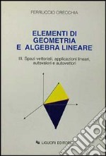 Elementi di geometria e algebra lineare. Vol. 3 libro