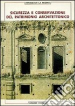 Sicurezza e conservazione del patrimonio architettonico