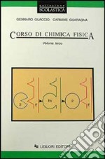 Corso di chimica fisica. Per gli Ist. Tecnici e per gli Ist. Professionali. Vol. 3 libro