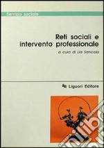 Reti sociali e intervento professionale libro