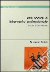 Reti sociali e intervento professionale libro