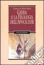 Gadda o la filologia dell'Apocalisse libro