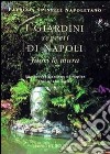 I giardini segreti di Napoli. Fuori le mura libro di Spinelli Napoletano Patrizia