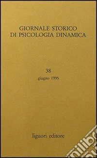 Giornale storico di psicologia dinamica. Vol. 38 libro