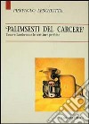 Palimsesti del carcere. Cesare Lombroso e le scritture proibite libro