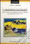 Laboratorio letterario. Guida al dialogo e allo svolgimento del tema di letteratura. Per le Scuole superiori. Dal neoclassicismo ai giorni nostri libro