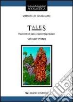 Tales. Per le Scuole. Vol. 1: Racconti di fate e racconti popolari libro