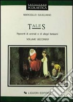 Tales. Per le Scuole. Vol. 2: Racconti di animali e di allegri fantasmi libro