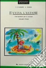 Evviva l'estate. Libro-quaderno per le vacanze. Per la Scuola media. Vol. 1 libro