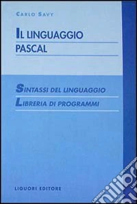 Il linguaggio Pascal. Sintassi del linguaggio. Libreria di programmi