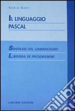 Il linguaggio Pascal. Sintassi del linguaggio. Libreria di programmi libro