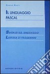 Il linguaggio Pascal. Sintassi del linguaggio. Libreria di programmi libro di Savy Carlo