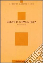 Lezioni di chimica fisica. Per corsi annuali libro