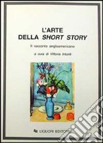 L'arte della «Short story». Il racconto angloamericano libro