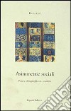 Asimmetrie sociali. Potere, disuguaglianza, scambio libro di Ceri Paolo