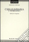 Corso di matematica e informatica. Guida per l'insegnante libro