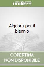 Algebra per il biennio (2) libro