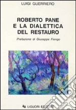 Roberto Pane e la dialettica del restauro