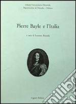 Pierre Bayle e l'Italia libro