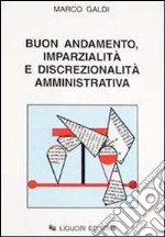 Buon andamento, imparzialità e discrezionalità amministrativa