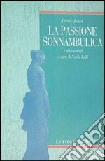 La passione sonnambulica e altri scritti libro