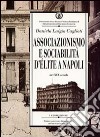 Associazionismo e sociabilità d'élite a Napoli nel XIX secolo libro di Caglioti Daniela L.