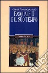 Pasquale II e il suo tempo libro di Cantarella Glauco Maria