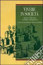 Vivere in società. Tendenze della teoria sociologica contemporanea libro