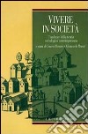 Vivere in società. Tendenze della teoria sociologica contemporanea libro