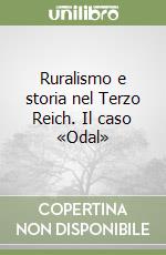 Ruralismo e storia nel Terzo Reich. Il caso «Odal» libro