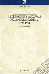 Le cerimonie inaugurali degli anni accademici (1993-1996) libro
