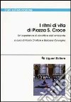 I ritmi di vita di piazza S. Croce. Un'esperienza di didattica dell'ambiente. Con videocassetta libro