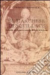 Il marchese di Squillace. Leopoldo De Gregorio ministro di Carlo di Borbone libro di Strazzullo Franco